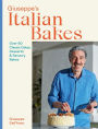 Giuseppe's Italian Bakes: Over 60 Classic Cakes, Desserts and Savoury Bakes