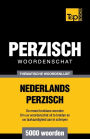 Thematische woordenschat Nederlands-Perzisch - 5000 woorden