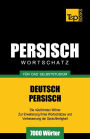 Wortschatz Deutsch-Persisch fï¿½r das Selbststudium - 7000 Wï¿½rter