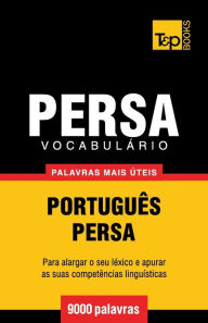 Title: Vocabulï¿½rio Portuguï¿½s-Persa - 9000 palavras mais ï¿½teis, Author: Andrey Taranov