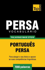 Title: Vocabulï¿½rio Portuguï¿½s-Persa - 7000 palavras mais ï¿½teis, Author: Andrey Taranov