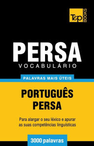 Title: Vocabulï¿½rio Portuguï¿½s-Persa - 3000 palavras mais ï¿½teis, Author: Andrey Taranov