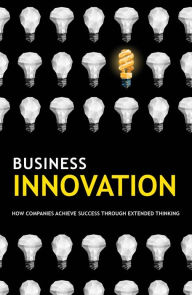 Title: Business Innovation: How Companies Achieve Success Through Extended Thinking, Author: Jonathan Reuvid