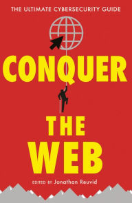 Title: Conquer the Web: The Ultimate Cybersecurity Guide, Author: Nick Wilding