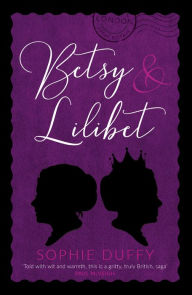 Title: Betsy & Lilibet, Author: Sophie Duffy