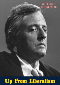 Title: Up From Liberalism, Author: William F. Buckley Jr.