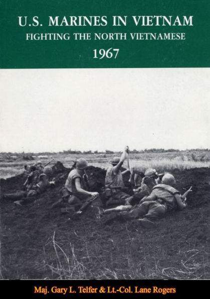 U.S. Marines In Vietnam: Fighting The North Vietnamese, 1967