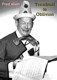 Title: Treadmill To Oblivion, Author: Fred Allen