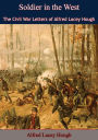 Soldier in the West: The Civil War Letters of Alfred Lacey Hough