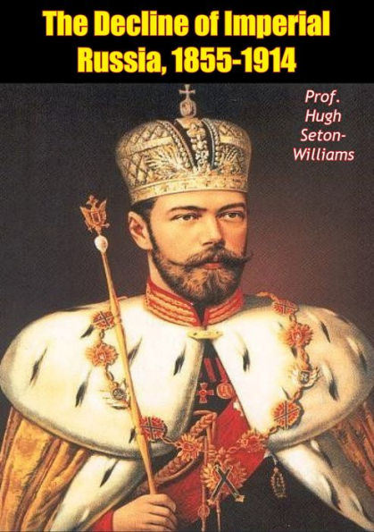 The Decline of Imperial Russia, 1855-1914