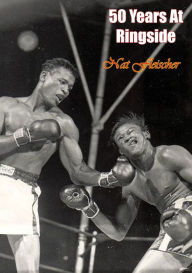 Title: 50 Years At Ringside, Author: Nat Fleischer