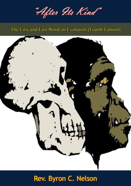 After Its Kind: The First and Last Word on Evolution [Fourth Edition]