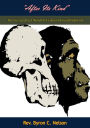 After Its Kind: The First and Last Word on Evolution [Fourth Edition]