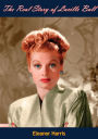 The Real Story of Lucille Ball