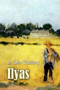 Title: Ilyas, Author: Leo Tolstoy