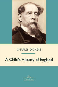 Title: A Child's History of England, Author: Charles Dickens