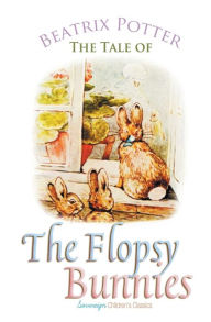 Title: The Tale of the Flopsy Bunnies, Author: Beatrix Potter