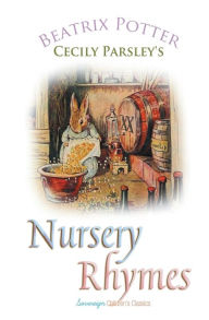 Title: Cecily Parsley's Nursery Rhymes, Author: Beatrix Potter