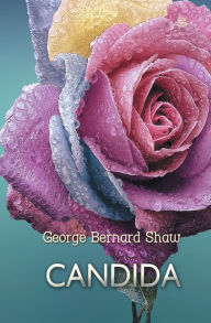 Title: Candida, Author: George Bernard Shaw