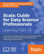Scala: Guide for Data Science Professionals