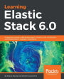 Learning Elastic Stack 6.0: Deliver end-to-end real-time distributed data processing solutions by leveraging the power of Elastic Stack 6.0