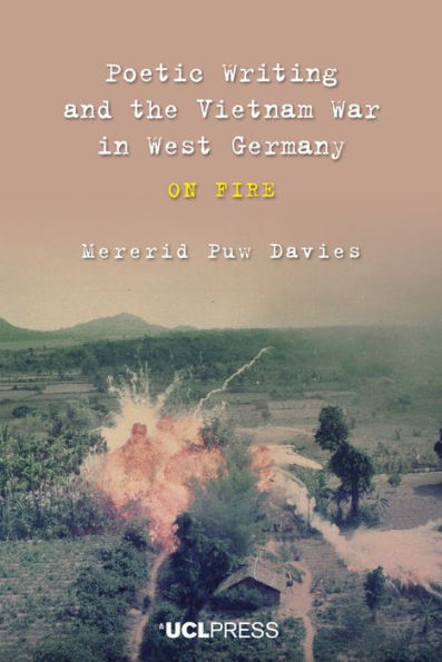 Poetic Writing and the Vietnam War in West Germany: On fire