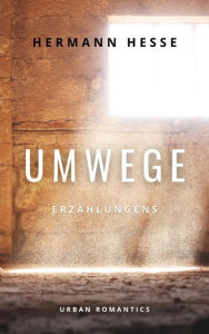 Title: Umwege: Erzählungen, Author: Hermann Hesse