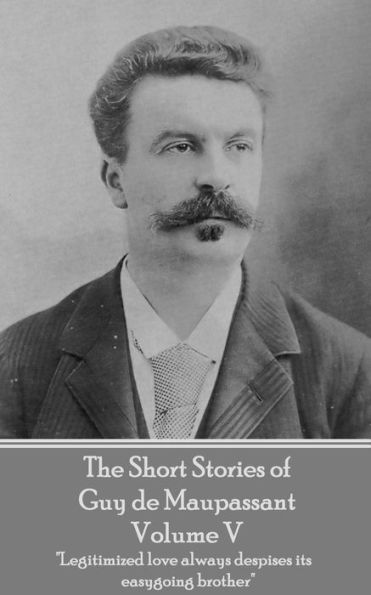 The Short Stories of Guy de Maupassant - Volume V: 