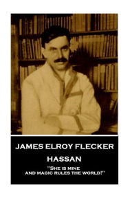 Title: James Elroy Flecker - Hassan: 