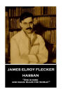 James Elroy Flecker - Hassan: 