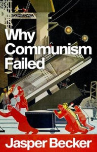 Title: Why Communism Failed, Author: Jasper Becker