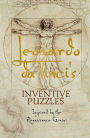 Leonardo da Vinci's Inventive Puzzles: Inspired by the Renaissance Genius