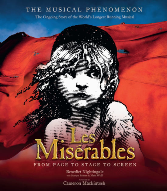Les Miserables: The Story of the World's Longest Running Musical