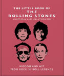 Alternative view 1 of Little Book of the Rolling Stones: Wisdom and Wit from Rock 'n' Roll Legends