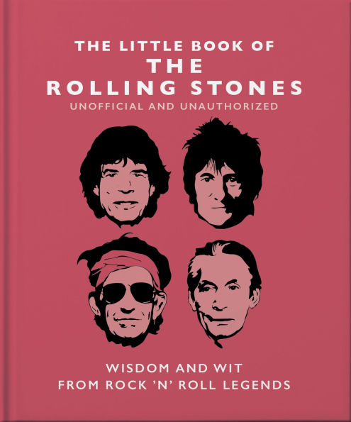 Little Book of the Rolling Stones: Wisdom and Wit from Rock 'n' Roll Legends