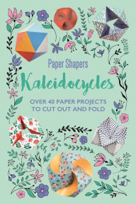 Title: Kaleidocycles Paper Shapers, Author: Bonnier Books UK