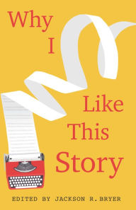 Title: Why I Like This Story, Author: Jackson R. Bryer
