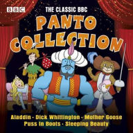 Title: The Classic BBC Panto Collection: Puss In Boots, Aladdin, Mother Goose, Dick Whittington & Sleeping Beauty: Five Live Full-Cast Panto Productions, Author: Chris Emmett
