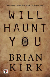 Title: Will Haunt You, Author: Brian Kirk
