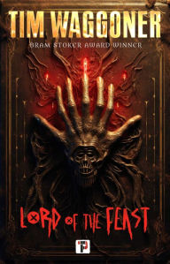 Title: Lord of the Feast, Author: Tim Waggoner