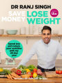 Save Money Lose Weight: Spend Less and Reduce Your Waistline with My 28-day Plan