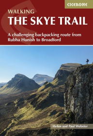 Title: The Skye Trail: A challenging backpacking route from Rubha Hunish to Broadford, Author: Helen Webster