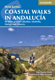 Title: Coastal Walks in Andalucia: 40 hikes around Gibraltar, Marbella, Malaga and Almeria, Author: Guy Hunter-Watts