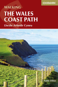 Title: Walking the Wales Coast Path: Llwybr Arfordir Cymru, Author: Paddy Dillon