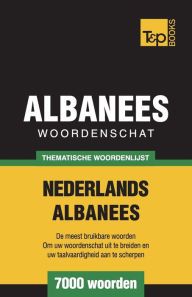 Title: Thematische woordenschat Nederlands-Albanees - 7000 woorden, Author: Andrey Taranov