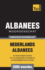 Title: Thematische woordenschat Nederlands-Albanees - 5000 woorden, Author: Andrey Taranov