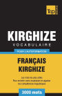 Vocabulaire Franï¿½ais-Kirghize pour l'autoformation - 3000 mots