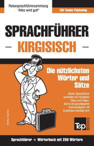 Title: Sprachfï¿½hrer Deutsch-Kirgisisch und Mini-Wï¿½rterbuch mit 250 Wï¿½rtern, Author: Andrey Taranov
