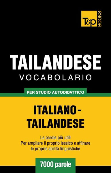 Vocabolario Italiano-Thailandese per studio autodidattico - 7000 parole