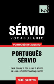 Title: Vocabulï¿½rio Portuguï¿½s Brasileiro-Sï¿½rvio - 9000 palavras, Author: Andrey Taranov